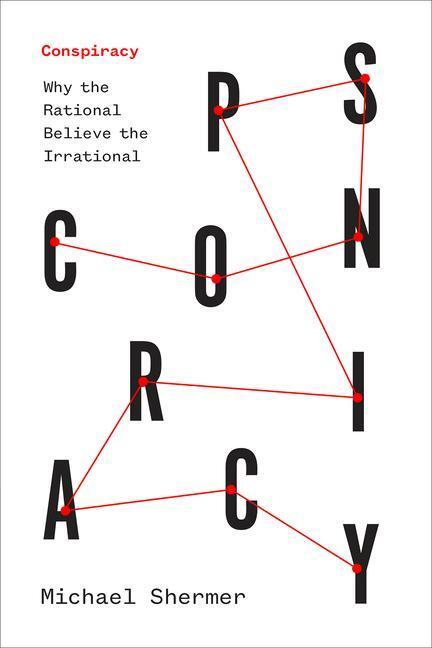 Cover: 9781421444451 | Conspiracy: Why the Rational Believe the Irrational | Michael Shermer