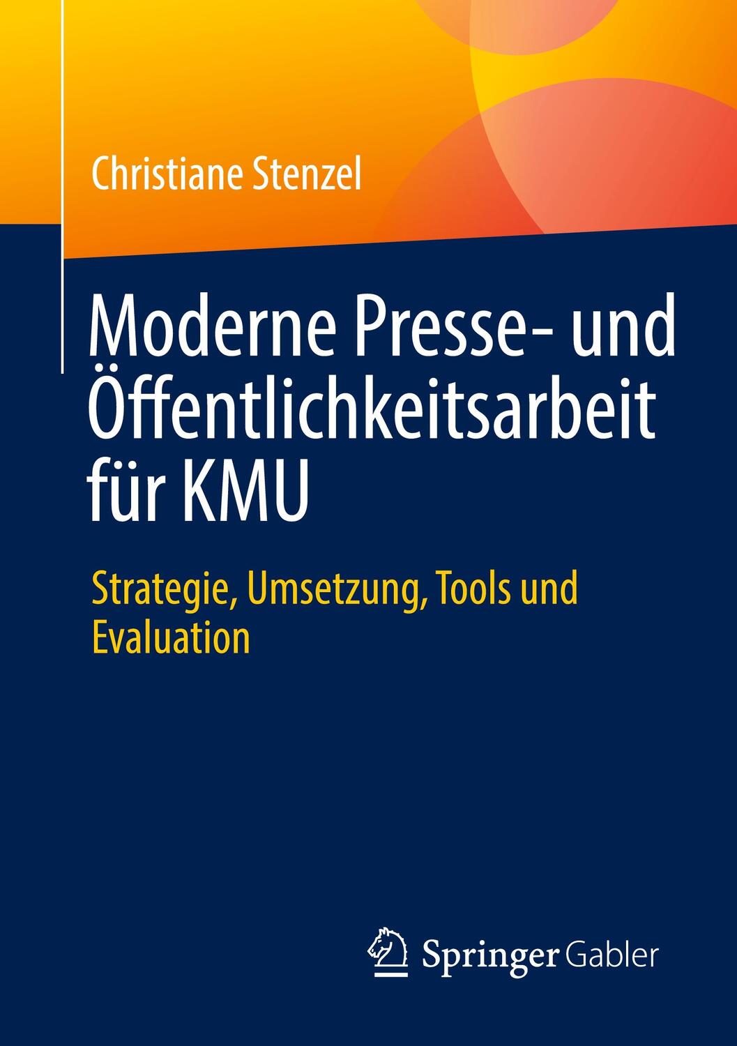 Cover: 9783658381707 | Moderne Presse- und Öffentlichkeitsarbeit für KMU | Christiane Stenzel