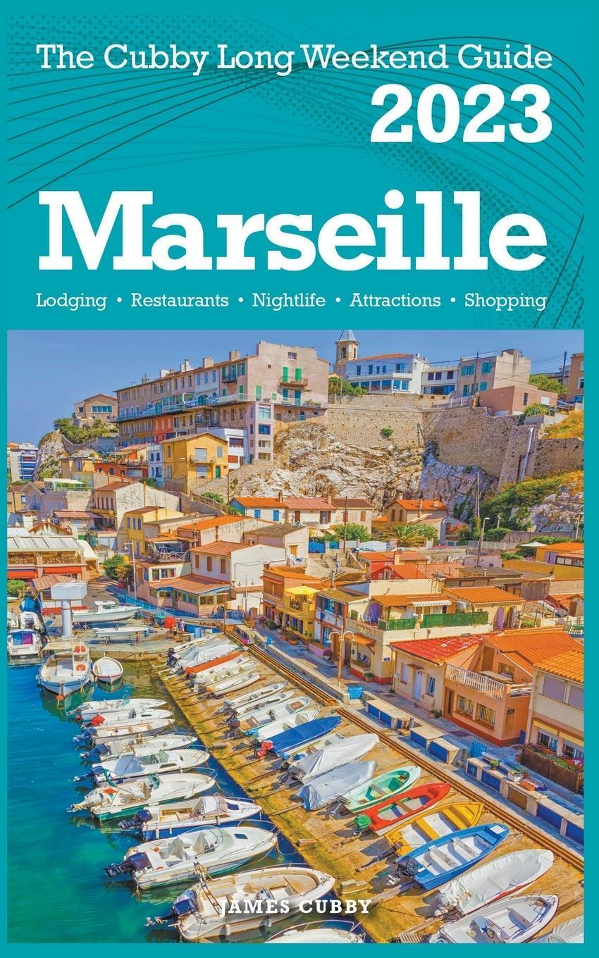 Cover: 9798215869666 | Marseille - The Cubby 2023 Long Weekend Guide | James Cubby | Buch