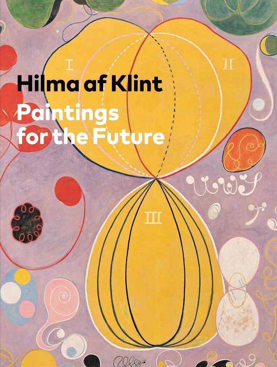 Cover: 9780892075430 | Hilma af Klint | Paintings for the Future | Tracey Bashkoff (u. a.)