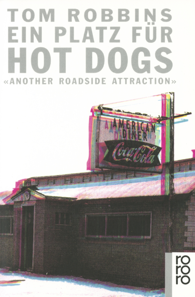 Cover: 9783499154294 | Ein Platz für Hot Dogs | Another Roadside Attraction | Tom Robbins