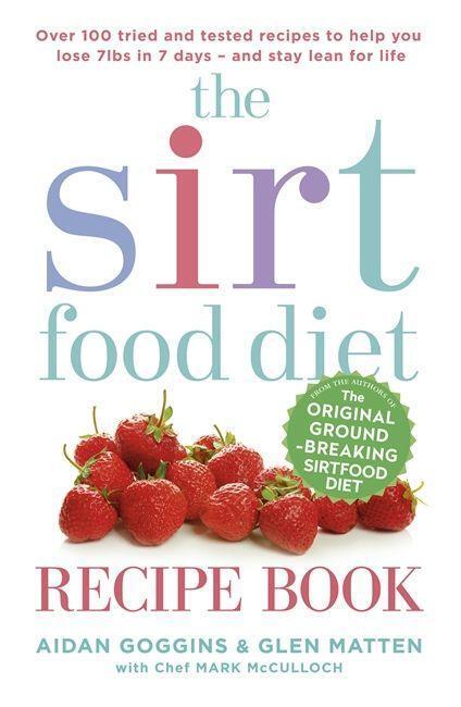 Cover: 9781473638587 | The Sirtfood Diet Recipe Book | Aidan Goggins (u. a.) | Taschenbuch
