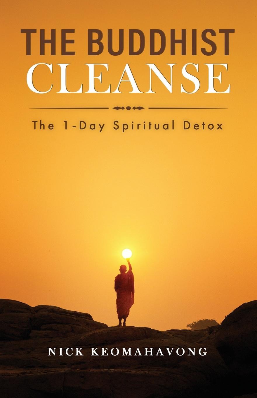 Cover: 9780578849904 | The Buddhist Cleanse | The 1-Day Spiritual Detox | Nick Keomahavong