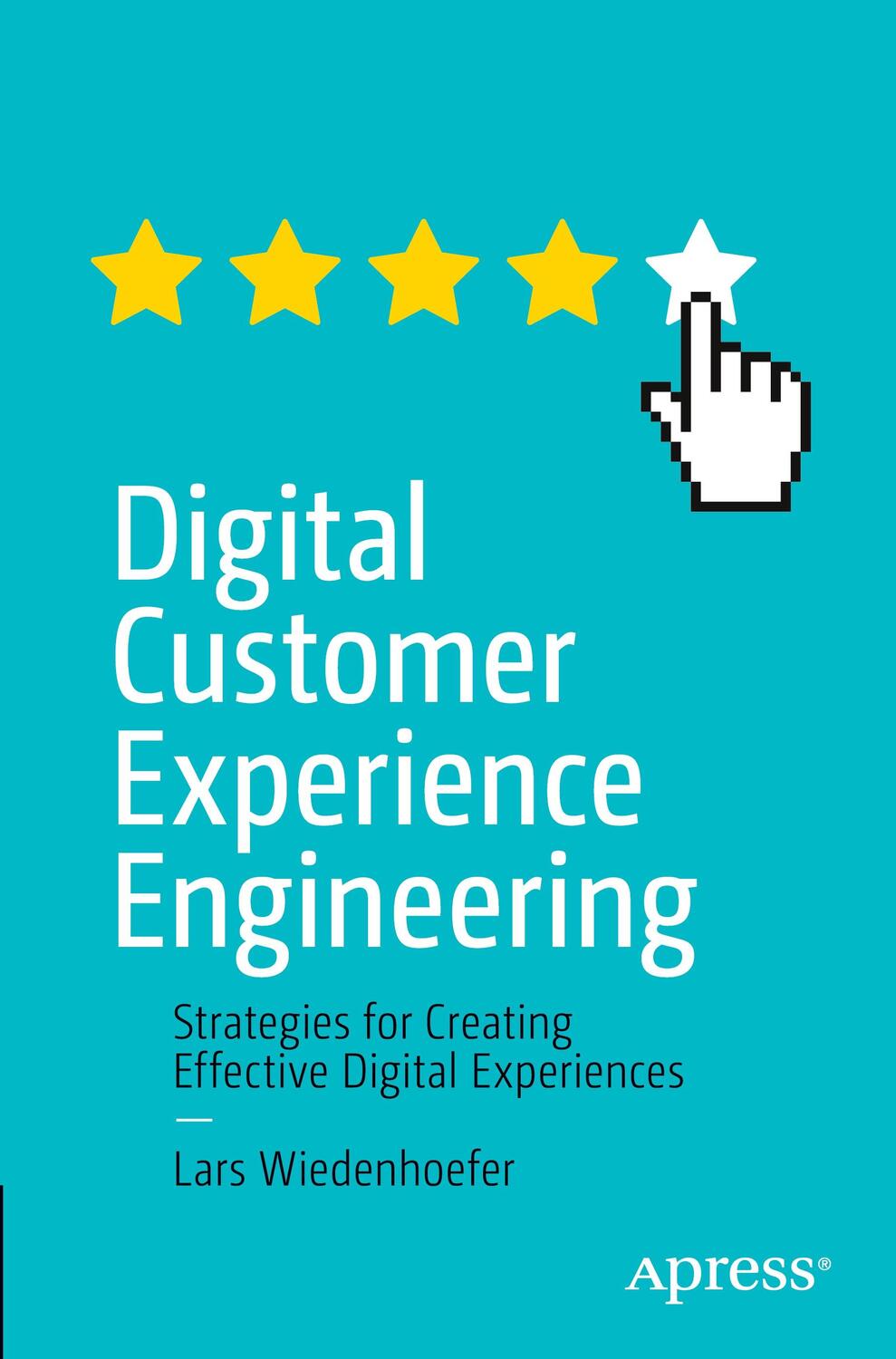 Cover: 9781484272428 | Digital Customer Experience Engineering | Lars Wiedenhoefer | Buch