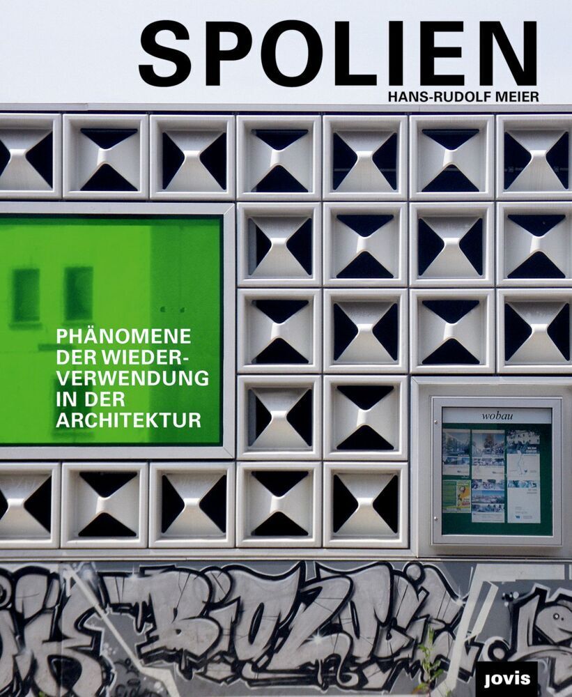 Cover: 9783868596519 | Spolien | Phänomene der Wiederverwendung in der Architektur | Meier