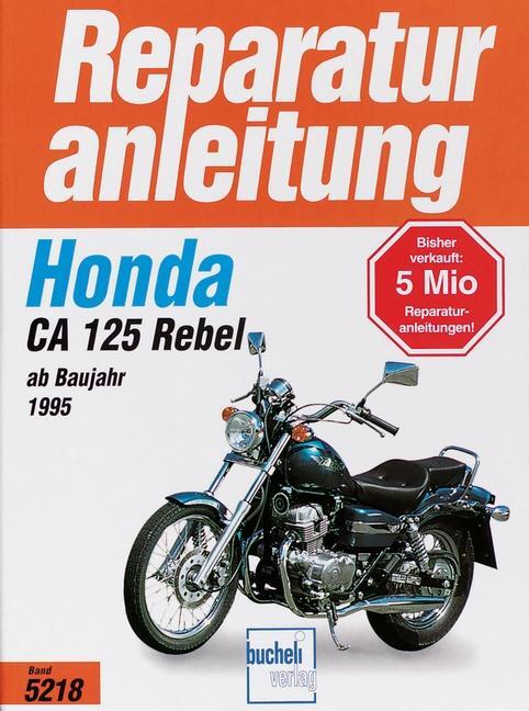 Cover: 9783716819616 | Honda CA 125 Rebel ab Baujahr 1995 | Taschenbuch | Deutsch | 1999