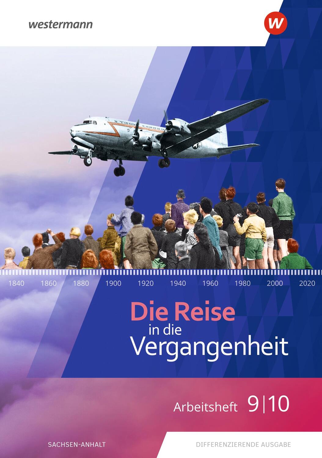 Cover: 9783141427752 | Die Reise in Vergangenheit 9 /10. Arbeitsheft. Für Sachsen-Anhalt