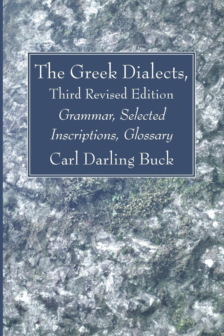 Cover: 9781666731835 | The Greek Dialects, Third Revised Edition | Carl Darling Buck | Buch