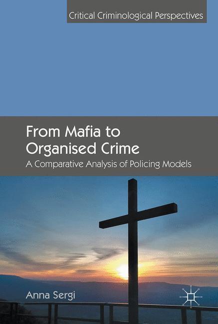 Cover: 9783319535678 | From Mafia to Organised Crime | Anna Sergi | Buch | Englisch | 2017