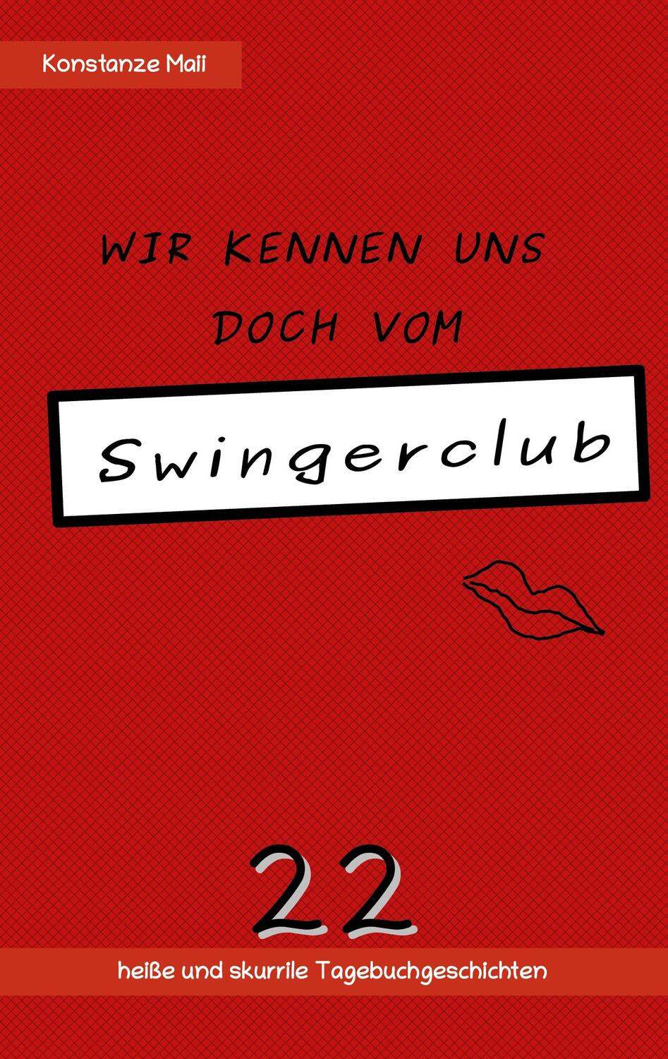 Cover: 9783758309373 | Wir kennen uns doch vom Swingerclub | Konstanze Maii | Buch | 142 S.