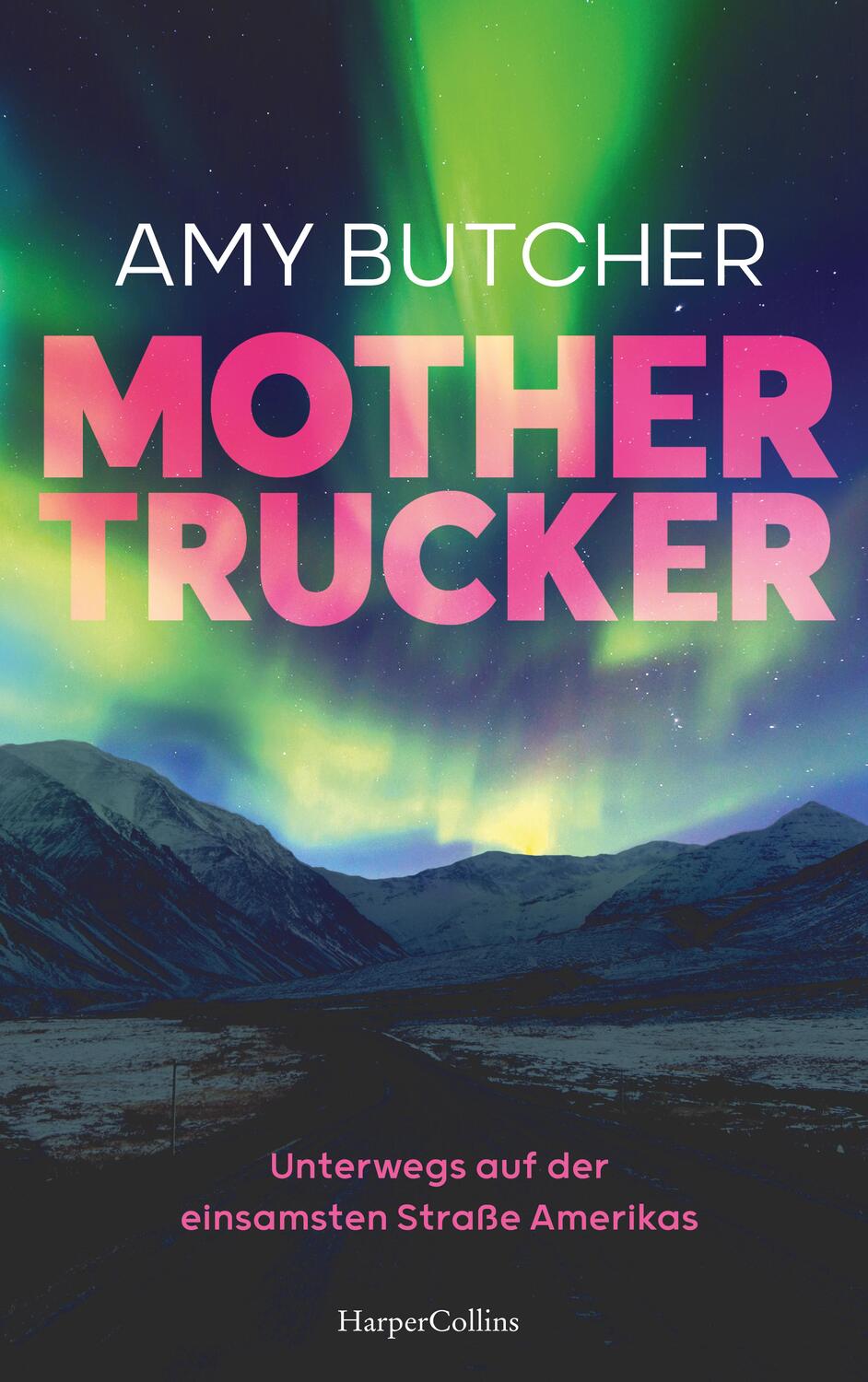 Cover: 9783365001622 | Mothertrucker - Unterwegs auf der einsamsten Straße Amerikas | Butcher