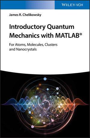 Cover: 9783527409266 | Introductory Quantum Mechanics with MATLAB | James R. Chelikowsky