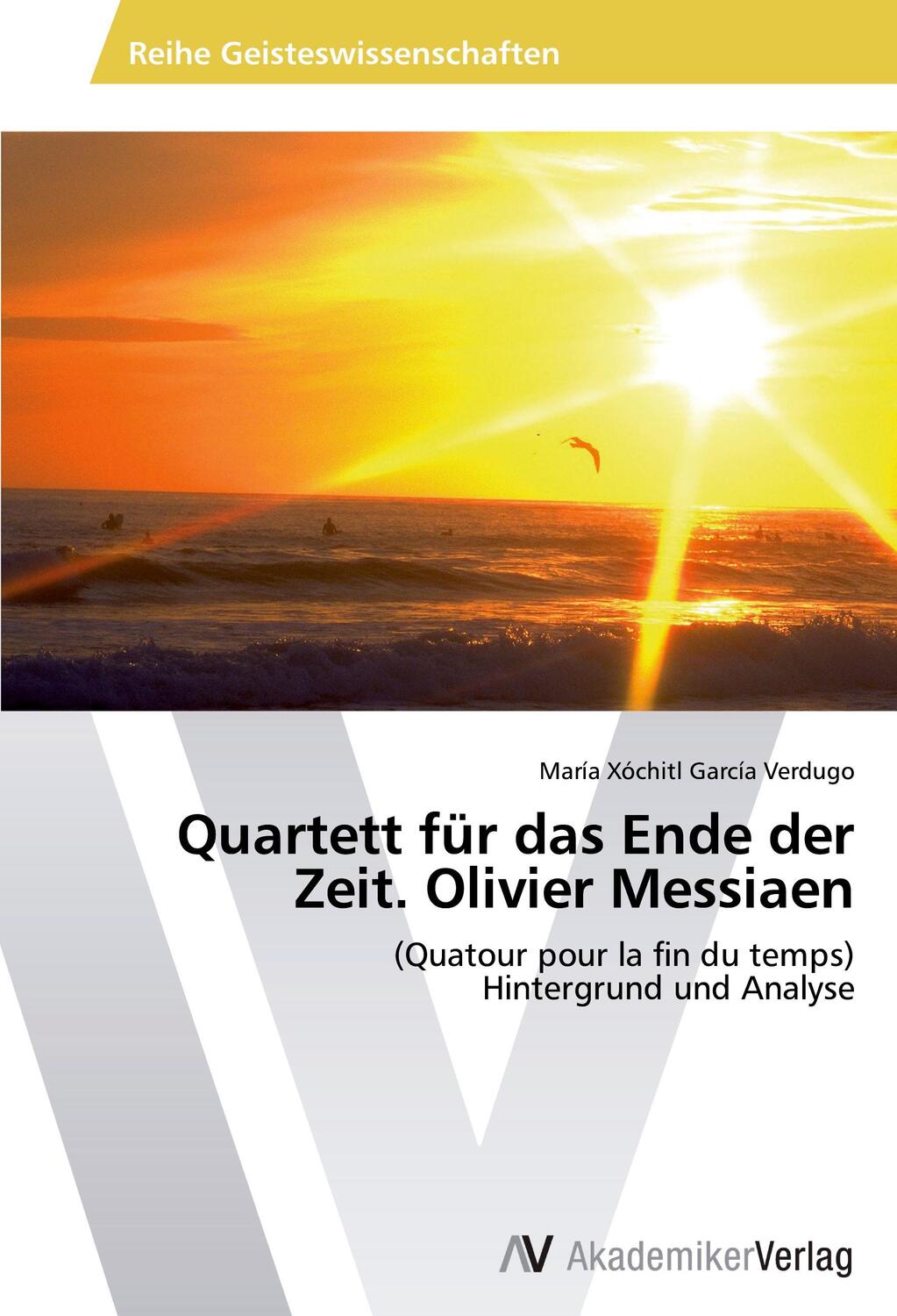 Cover: 9783639488234 | Quartett für das Ende der Zeit. Olivier Messiaen | Verdugo | Buch