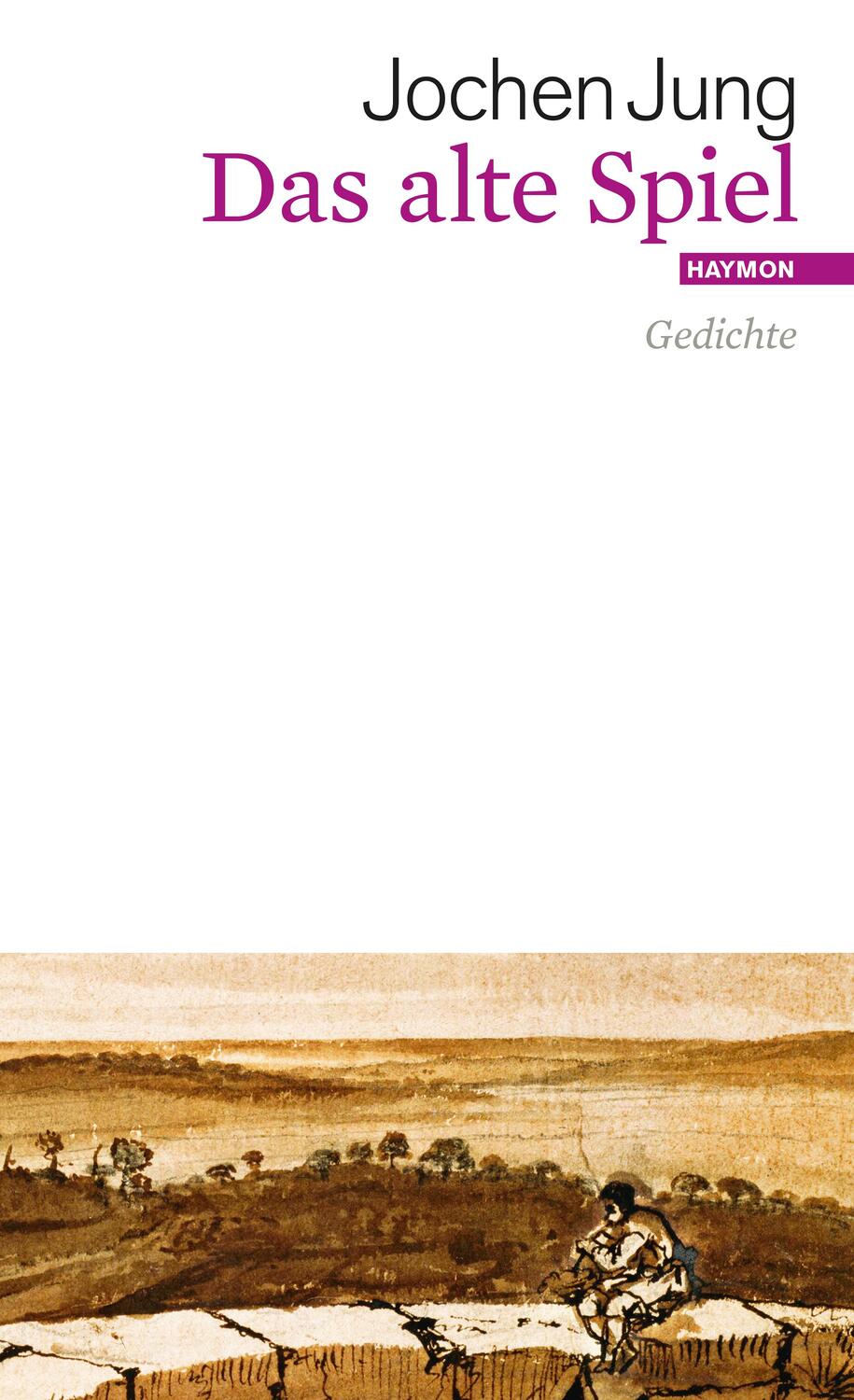Cover: 9783709972540 | Das alte Spiel | Gedichte | Jochen Jung | Buch | 168 S. | Deutsch