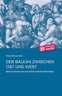 Cover: 9783412221638 | Der Balkan zwischen Ost und West | Tanja Zimmermann | Buch | 504 S.