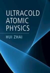 Cover: 9781108498685 | Ultracold Atomic Physics | Hui Zhai | Buch | Gebunden | Englisch