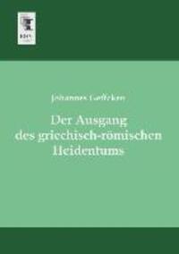 Cover: 9783955645243 | Der Ausgang des griechisch-römischen Heidentums | Johannes Geffcken