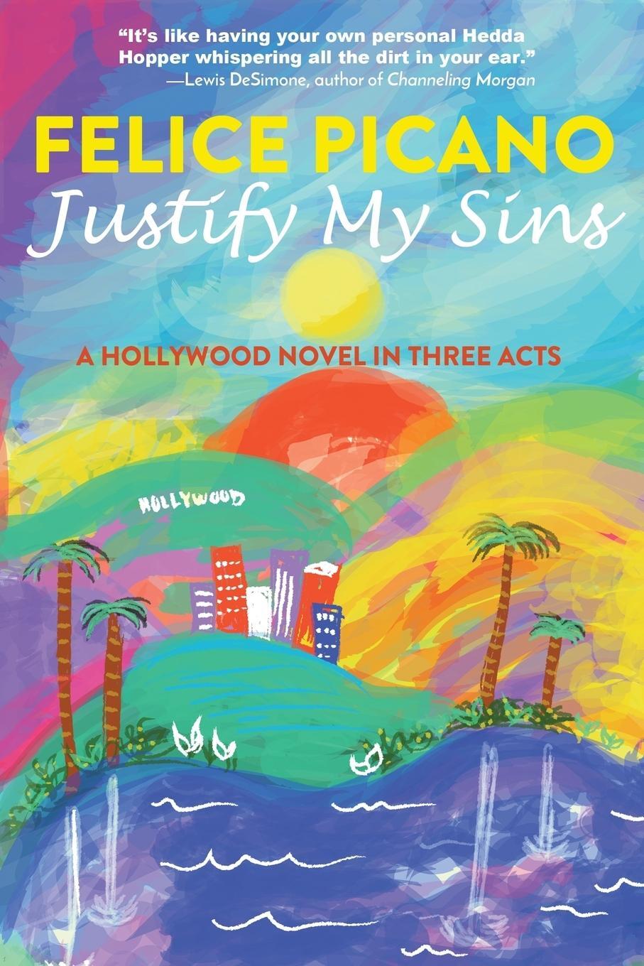 Cover: 9780998126289 | Justify My Sins | A Hollywood Novel in Three Acts | Felice Picano