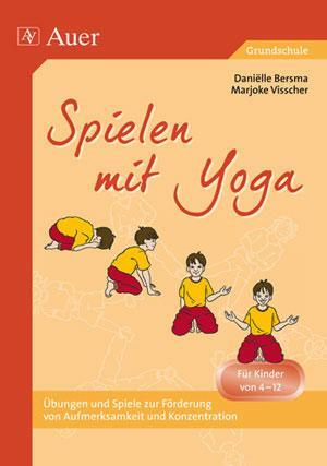 Cover: 9783403036944 | Spielen mit Yoga | Für Kinder von 4 bis 12 Jahren (1. bis 6. Klasse)