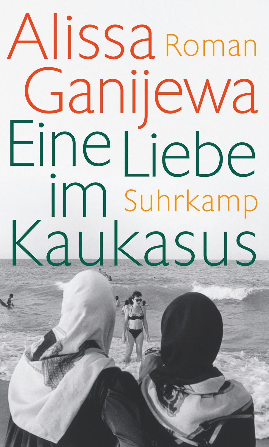 Cover: 9783518425541 | Eine Liebe im Kaukasus | Alissa Ganijewa | Buch | Deutsch | 2016