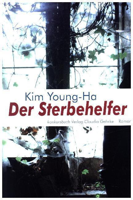 Cover: 9783887697891 | Der Sterbehelfer | Roman | Young-ha Kim | Taschenbuch | Konkursbuch