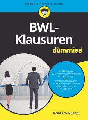 Cover: 9783527716128 | BWL-Klausuren für Dummies | Tobias Amely (u. a.) | Taschenbuch | 2019