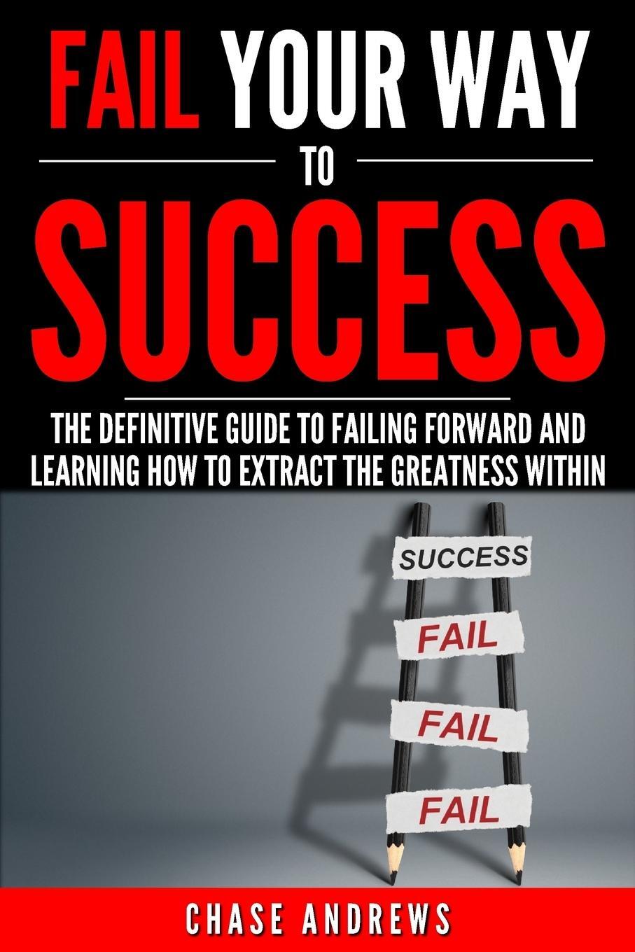Cover: 9780998714042 | Fail Your Way to Success - The Definitive Guide to Failing Forward...