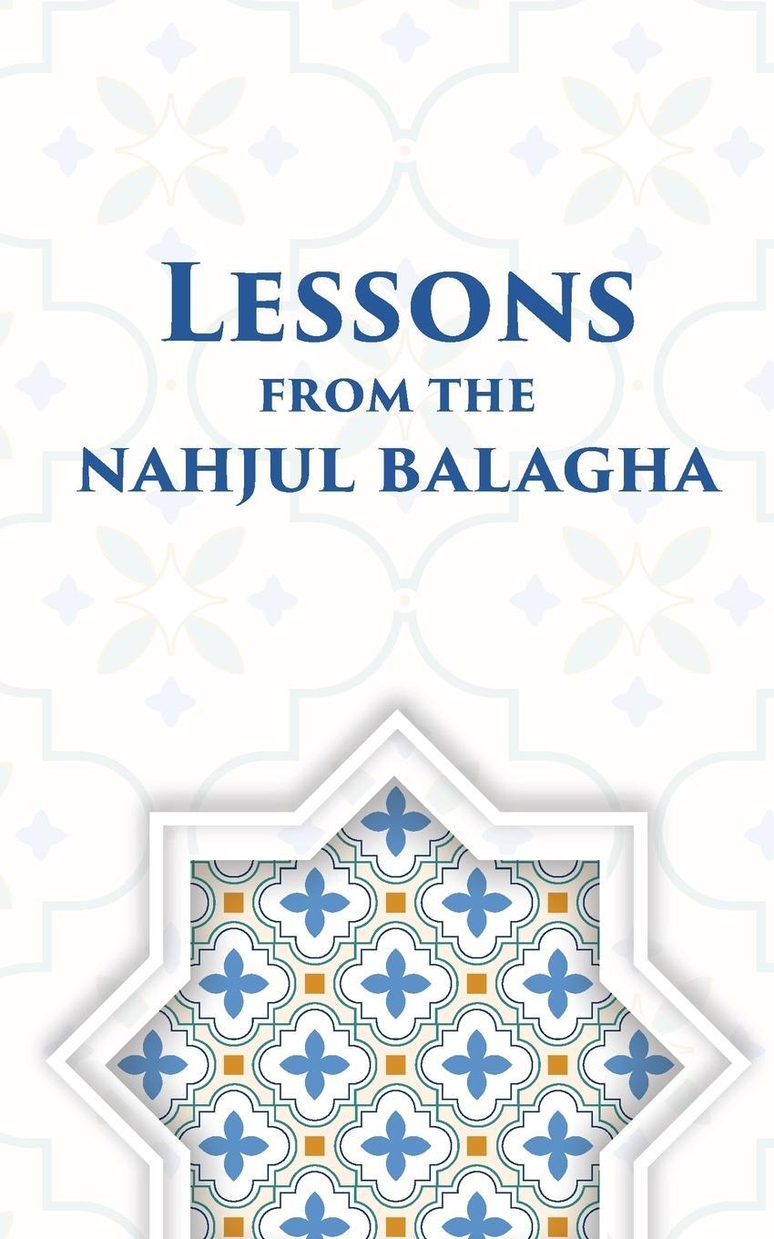 Cover: 9781956276077 | Lessons from the Nahjul Balagha | Ali Khamenei | Taschenbuch | 2021