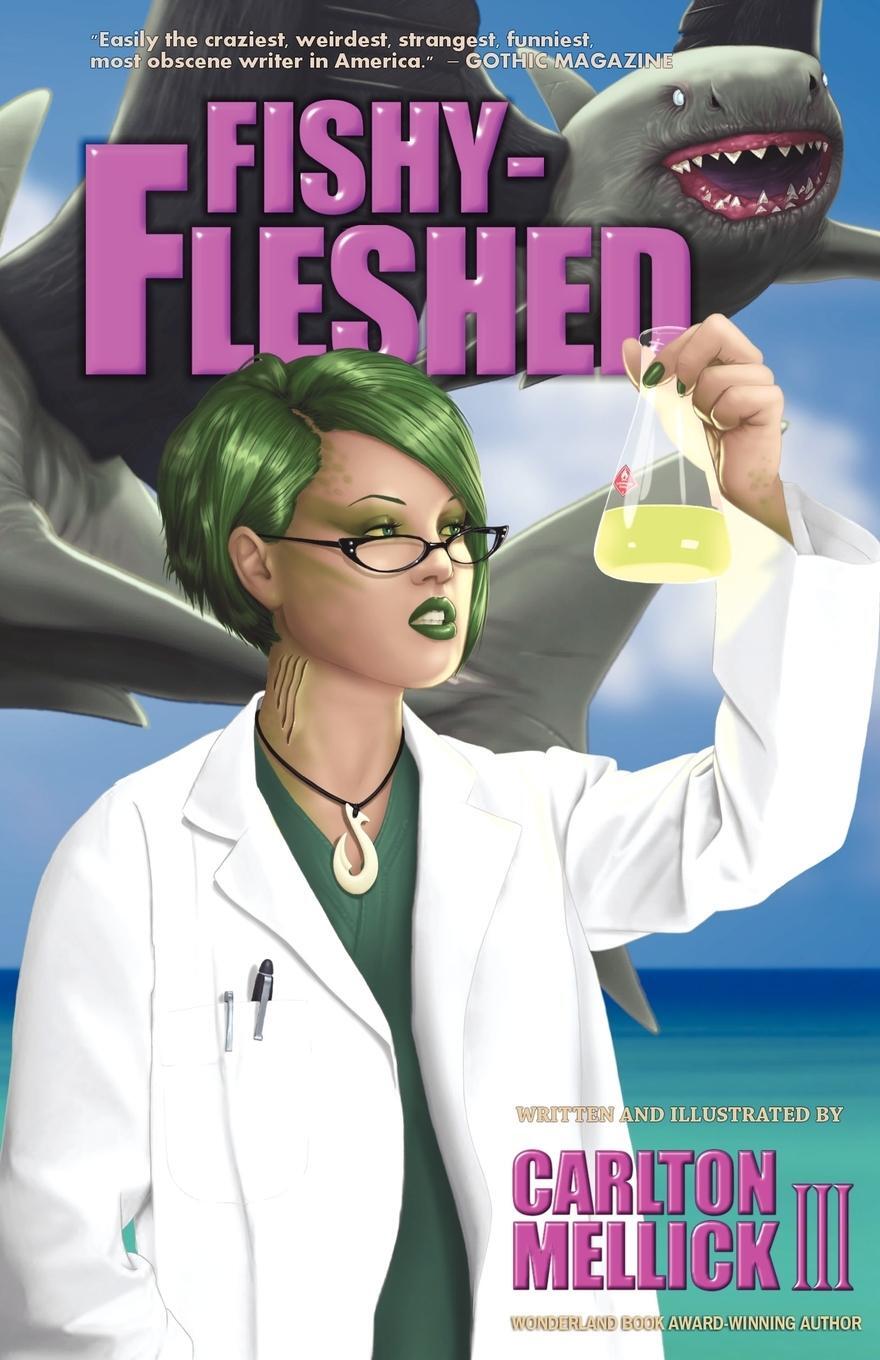 Cover: 9781621050360 | Fishy-Fleshed | Carlton Mellick III | Taschenbuch | Paperback | 2012