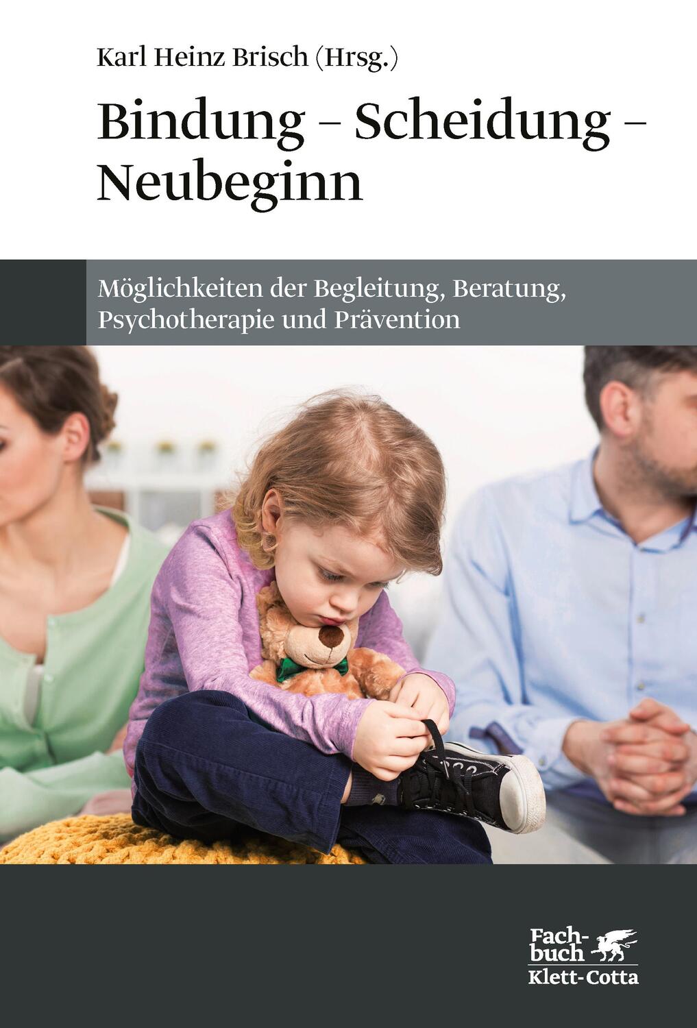 Cover: 9783608981506 | Bindung - Scheidung - Neubeginn | Karl Heinz Brisch | Buch | Deutsch