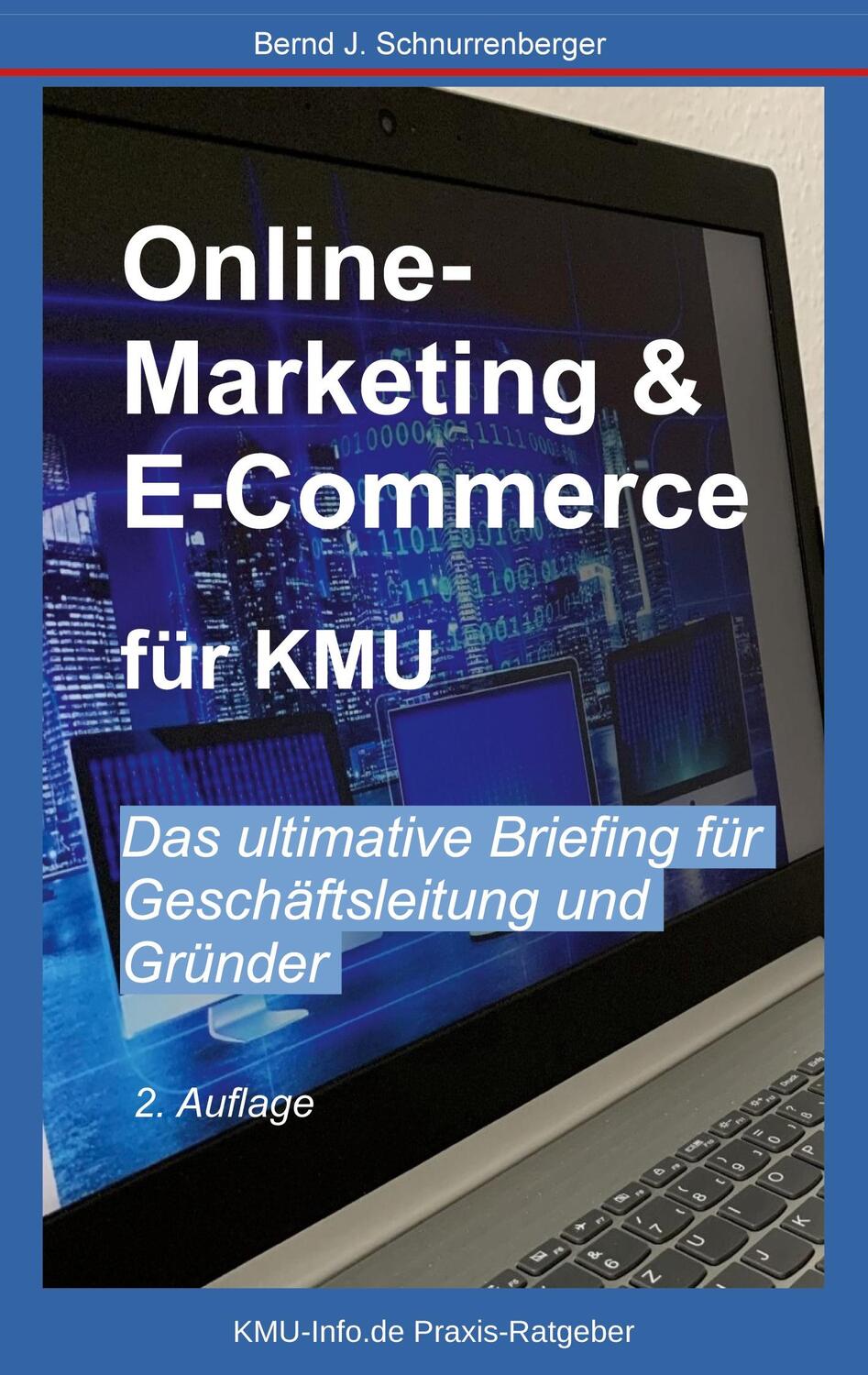 Cover: 9783948451110 | Online-Marketing & E-Commerce für KMU | Bernd J. Schnurrenberger