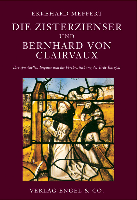 Cover: 9783927118218 | Die Zisterzienser und Bernhard von Clairvaux | Ekkehard Meffert | Buch