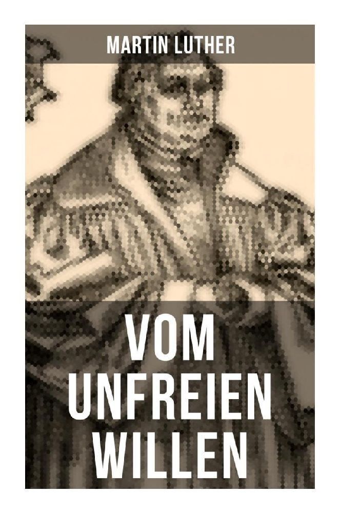 Cover: 9788027251841 | Vom unfreien Willen | Martin Luther | Taschenbuch | 2022