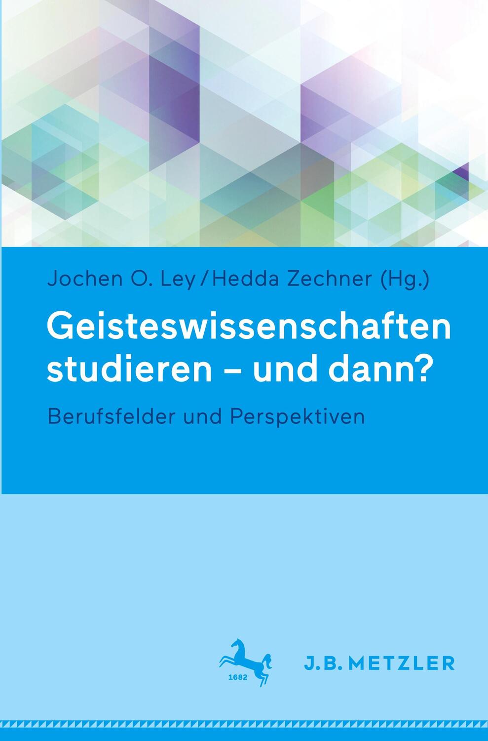 Cover: 9783476057457 | Geisteswissenschaften studieren - und dann? | Hedda Zechner (u. a.)