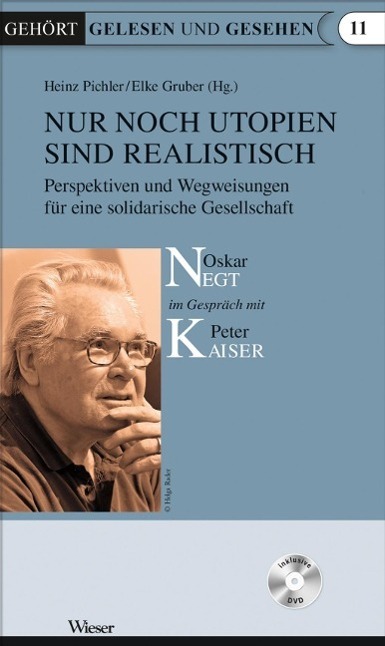Cover: 9783990290996 | Nur noch Utopien sind realistisch | Peter/Negt, Oskar Kaiser | Buch
