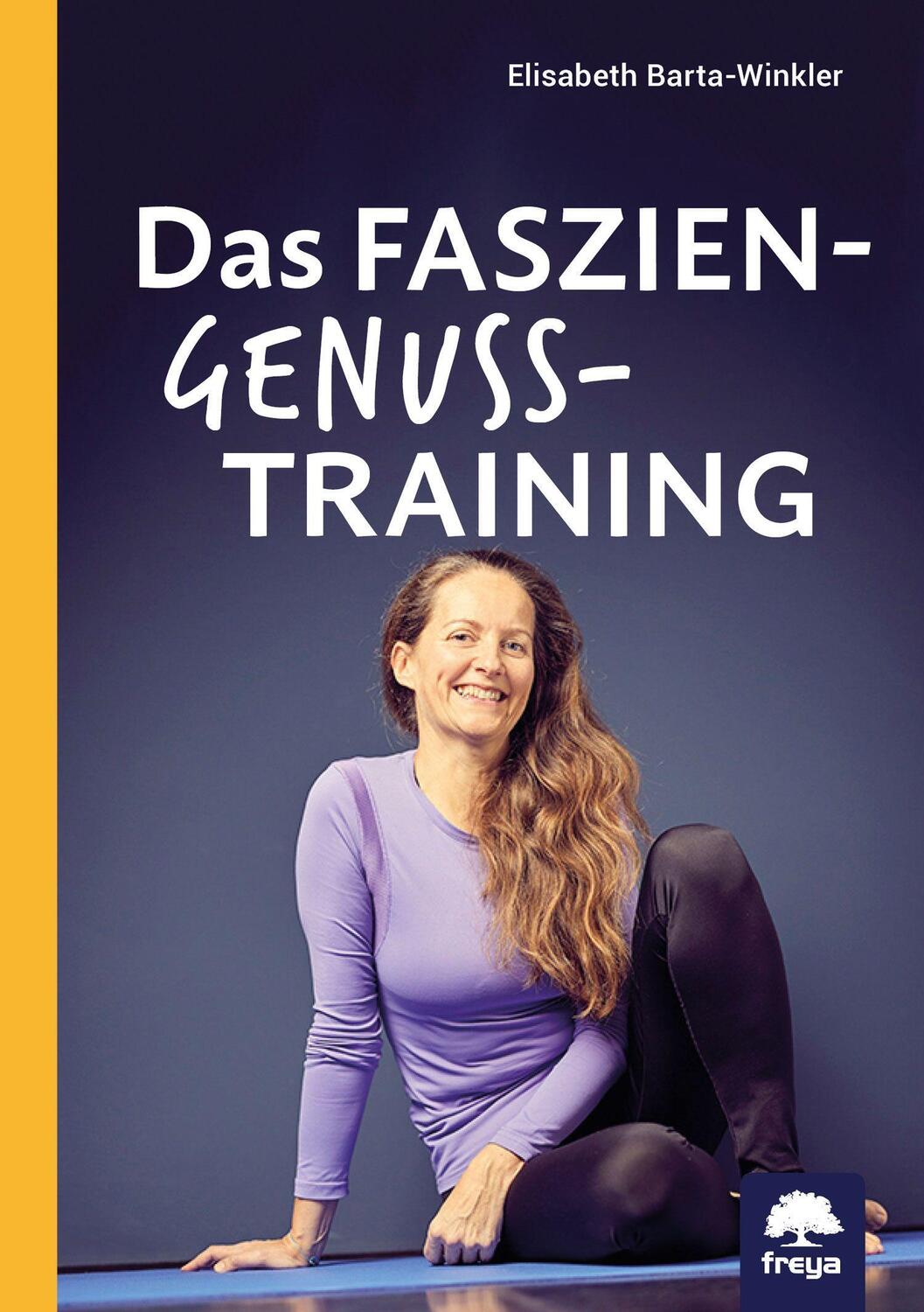 Cover: 9783990255094 | Das Faszien-Genuss-Training | Elisabeth in Barta-Winkler | Taschenbuch