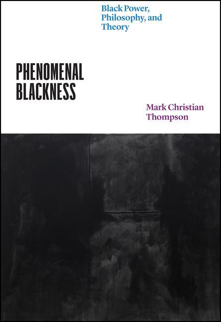 Cover: 9780226816425 | Phenomenal Blackness | Black Power, Philosophy, and Theory | Thompson