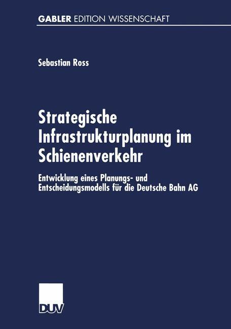 Cover: 9783824473267 | Strategische Infrastrukturplanung im Schienenverkehr | Sebastian Ross