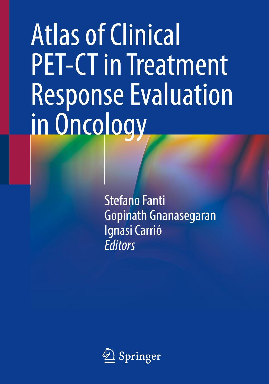 Cover: 9783030688578 | Atlas of Clinical PET-CT in Treatment Response Evaluation in Oncology