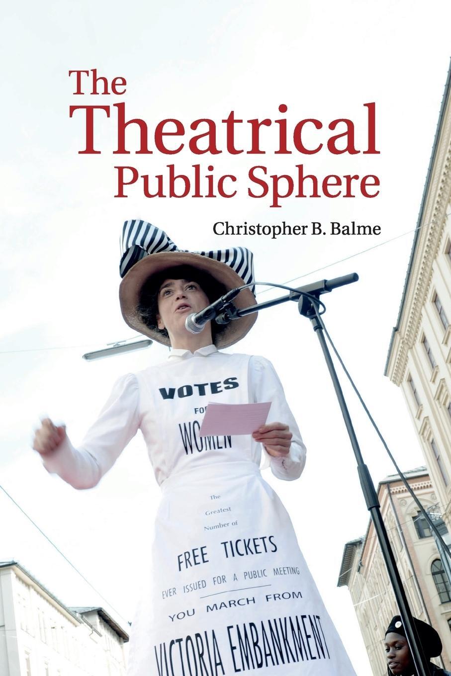 Cover: 9781316638873 | The Theatrical Public Sphere | Christopher B. Balme | Taschenbuch