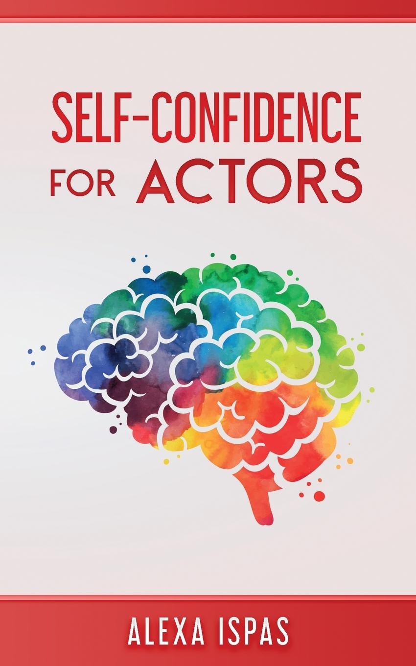 Cover: 9781913926205 | Self-Confidence for Actors | Alexa Ispas | Taschenbuch | Paperback