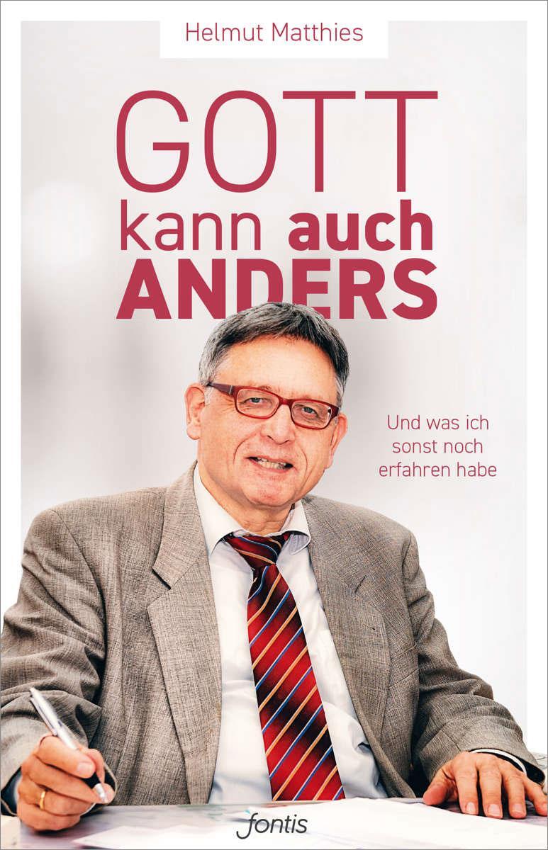 Cover: 9783038481720 | Gott kann auch anders | Erfahrungen meines Lebens | Helmut Matthies
