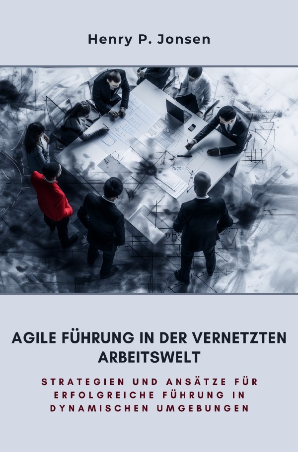 Cover: 9783759860859 | Agile Führung in der vernetzten Arbeitswelt | Henry P. Jonsen | Buch