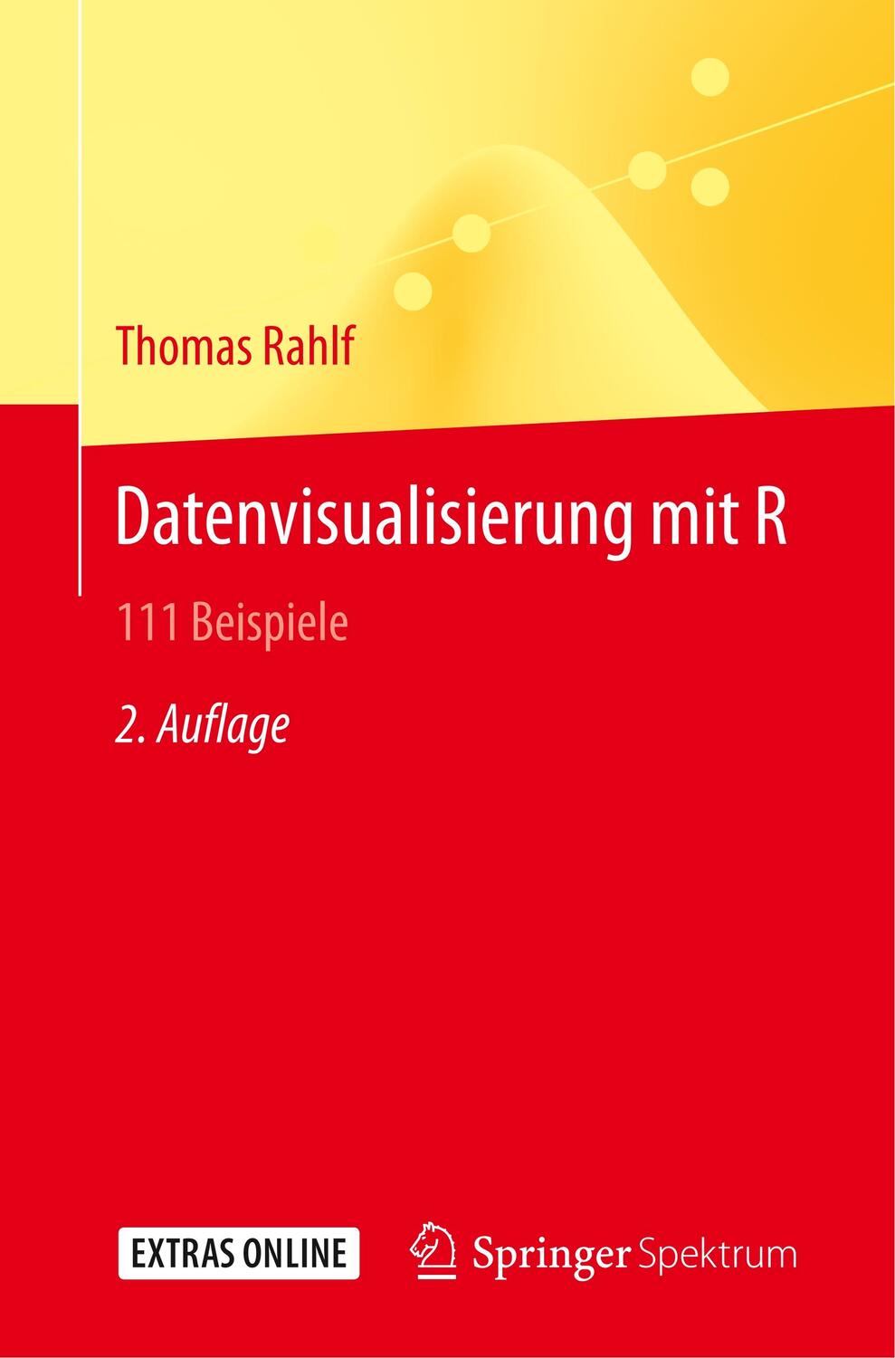 Cover: 9783662548196 | Datenvisualisierung mit R | 111 Beispiele | Thomas Rahlf | Taschenbuch