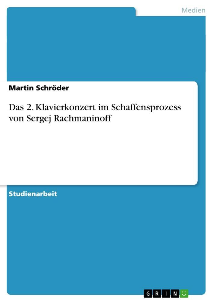 Cover: 9783640469918 | Das 2. Klavierkonzert im Schaffensprozess von Sergej Rachmaninoff