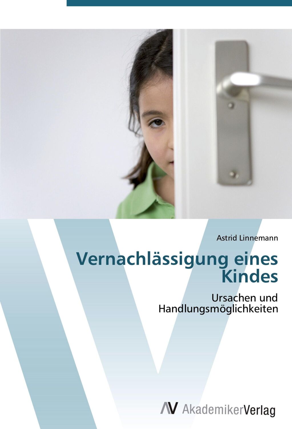 Cover: 9783639404975 | Vernachlässigung eines Kindes | Ursachen und Handlungsmöglichkeiten