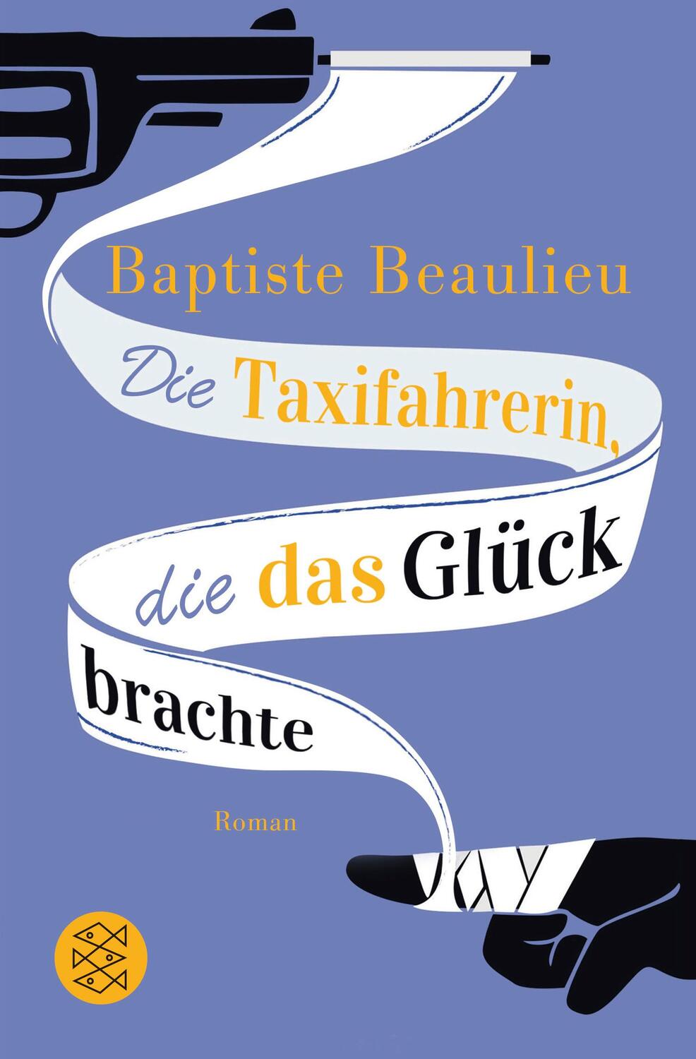 Cover: 9783596036424 | Die Taxifahrerin, die das Glück brachte | Baptiste Beaulieu | Buch