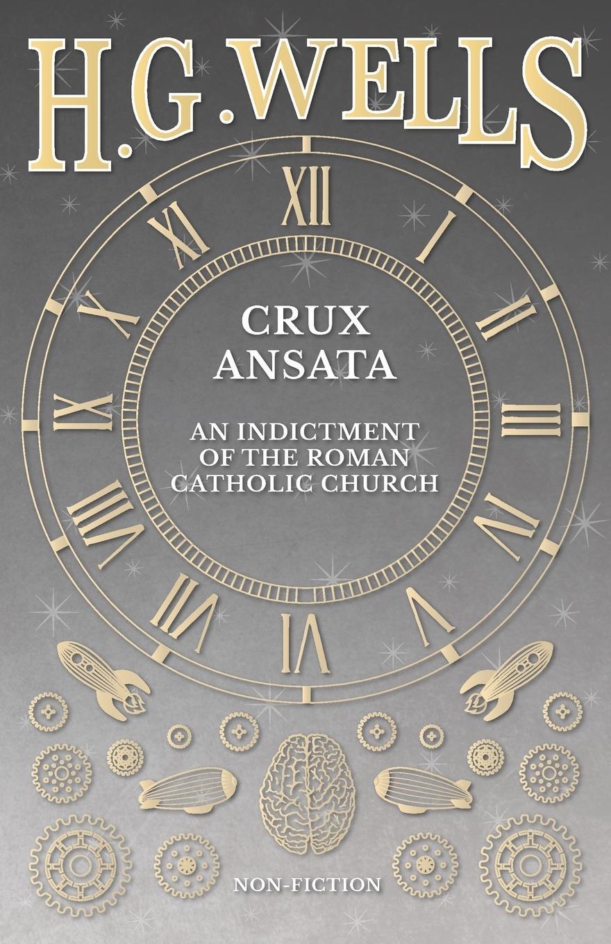 Cover: 9781473332997 | Crux Ansata - An Indictment of the Roman Catholic Church | H. G. Wells