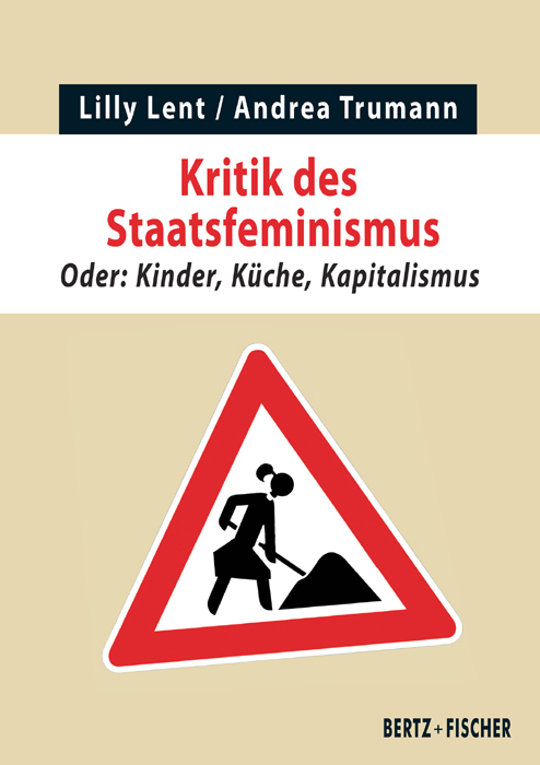 Cover: 9783865057242 | Kritik des Staatsfeminismus | Oder: Kinder, Küche, Kapitalismus | Buch