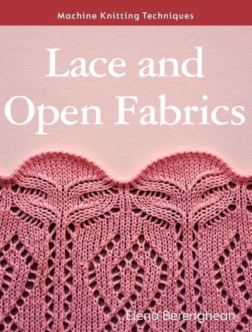 Cover: 9780719843037 | Lace and Open Fabrics | Machine Knitting Techniques | Elena Berenghean